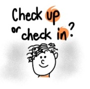 check up or check in